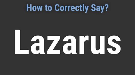 How to Pronounce Name Lazarus (Correctly!) .